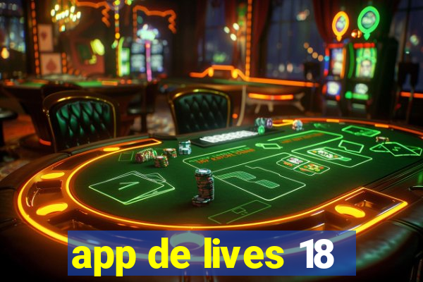 app de lives 18